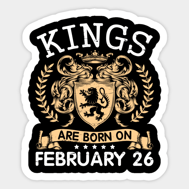 Happy Birthday To Me You Papa Daddy Uncle Brother Husband Cousin Son Kings Are Born On February 26 Sticker by bakhanh123